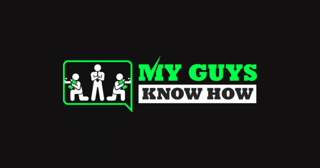 MY GUYS KNOW HOW