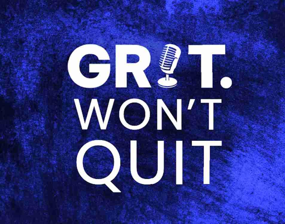 Grit Won't Quit